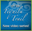 Watch our new video series, On the Tequila Trail